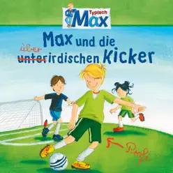08: Max und die überirdischen Kicker - Max