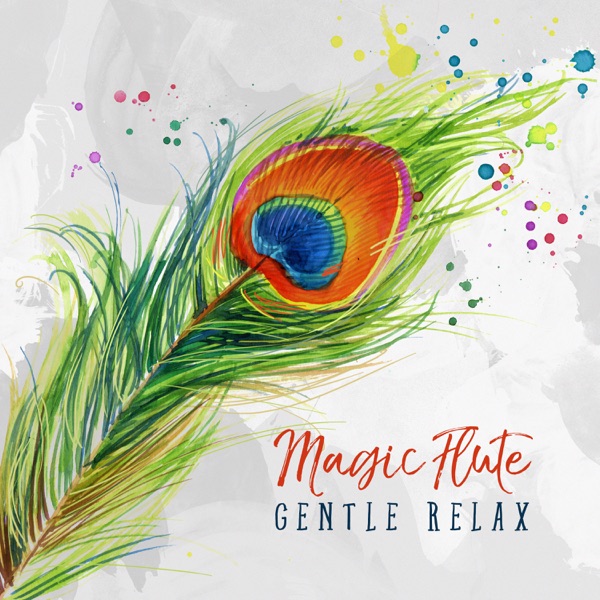 Magic Flute - Gentle Relax, Peaceful Thoughts, Calm Sounds, Quiet Mind, Blissful Relaxation, Beautiful Music