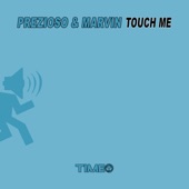 Touch Me (Prezioso & Marvin Mix) artwork