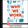 Why We Work (Unabridged) - Barry Schwartz