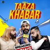 Taaza Khabar - Single