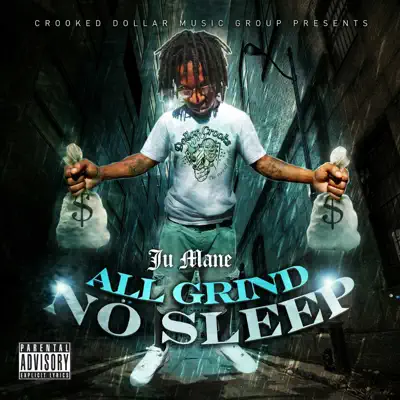 Listen to All Grind No Sleep by Ju Mane