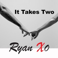 It Takes Two - Single - Ryan Xo
