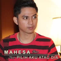 Pilih Aku Atau Dia - Single - Mahesa