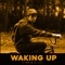 Waking Up - Jimi Somewhere lyrics