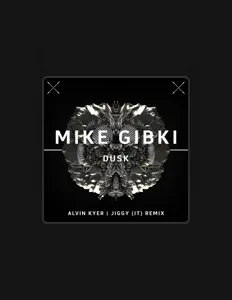 Ακούστε περιεχόμενο από Mike Gibki, παρακολουθήστε μουσικά βίντεο, διαβάστε το βιογραφικό, δείτε ημερομηνίες περιοδείας, και πολλά ακόμη!