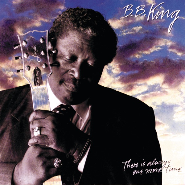 There Is Always One More Time - B.B. King