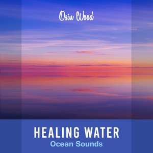 Healing Water (Ocean Sounds)