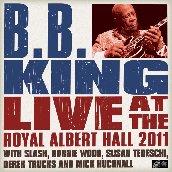 Live At the Royal Albert Hall 2011 - B.B. King