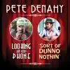 Pete Denahy - Sort of Dunno Nothin'