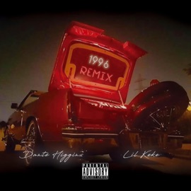 1996 (Lil Keke Remix) Dante Higgins