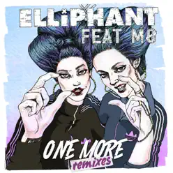 One More (feat. MØ) [Remixes] - Single - Elliphant