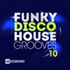 Funky Disco House Grooves, Vol. 10