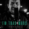 Em Tuas Mãos - Single