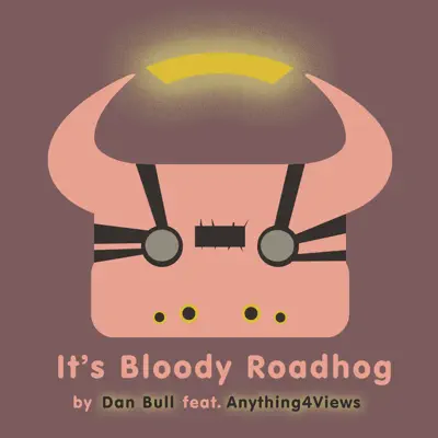 It's Bloody Roadhog (feat. Anything4Views) - Single - Dan Bull