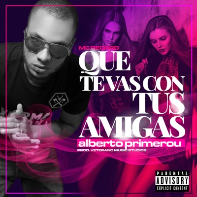 Que Te Vas Con Tus Amigas - Single