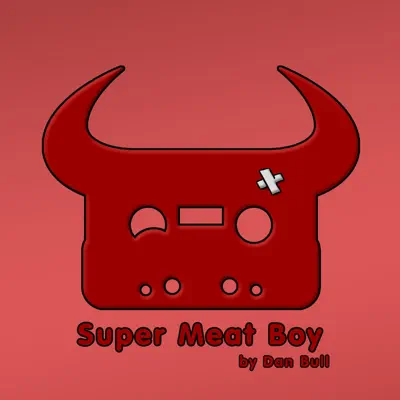 Super Meat Boy - Single - Dan Bull