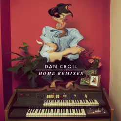 Home (Remixes) - Single - Dan Croll