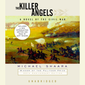 The Killer Angels: The Classic Novel of the Civil War (Unabridged) - Michael Shaara Cover Art