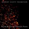 Slow Burning Embers Fade - Single