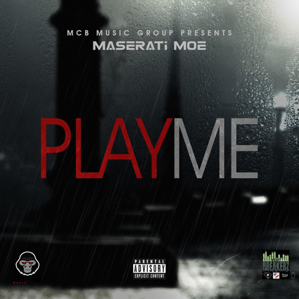 Play Me Single By Maserati Moe On Le Music Play Me Single Maserati Moe