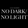No Dark / No Light, 2014