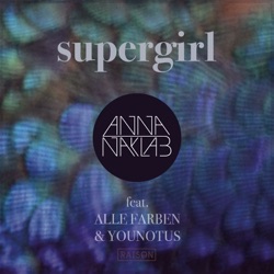 Anna Naklab - Supergirl (feat. Alle Farben & Younotus)