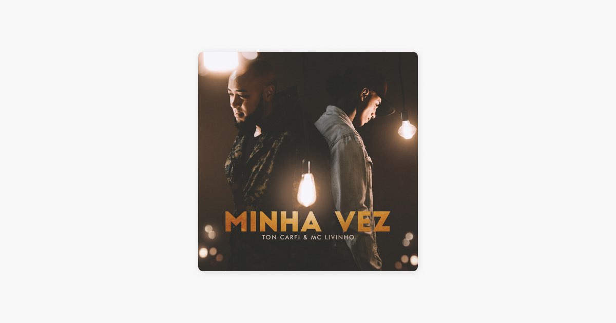 Minha Vez - Song by Ton Carfi - Apple Music