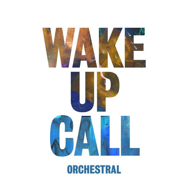 Wake Up Call (Orchestral) - Single - Embrace