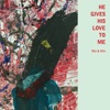 He Gives His Love to Me - Single