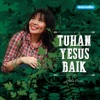 Tuhan Yesus Baik