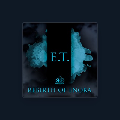 Dengarkan Rebirth of Enora, tonton video musik, baca bio, lihat tanggal tur & lainnya!