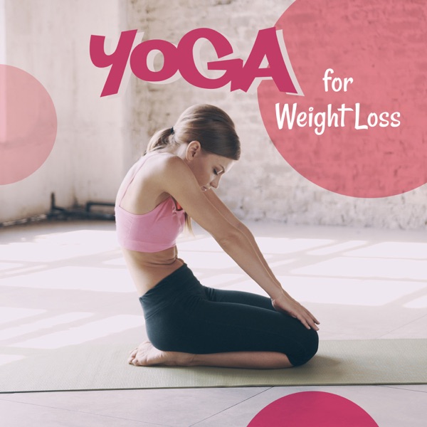 Yoga for Weight Loss - Activates Metabolism, Accelerates Fat Loss, Build Muscle Strength and Tone Your Body