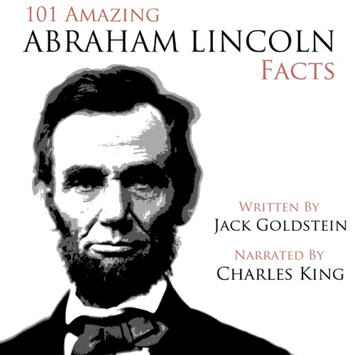 101 Amazing Abraham Lincoln Facts (Unabridged) cover