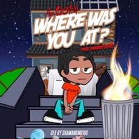 Where Was You At? - Single - Ayo Sk3tch