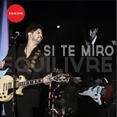 Si Te Miro - Single - Equilivre