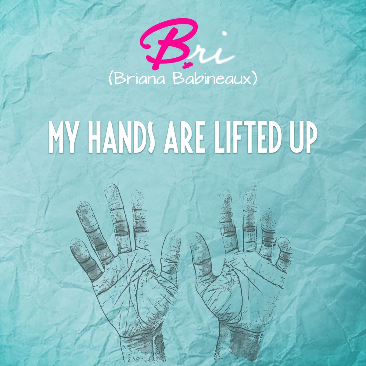 Lift me up сингл обложка. Babineaux. My hands are. In my hands песня. These are my hands