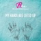 My Hands Are Lifted Up - Bri Babineaux lyrics