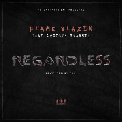 Regardless (feat. Shotgun Quannie) - Single