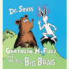 Gertrude McFuzz and The Big Brag (Unabridged) - Dr. Seuss