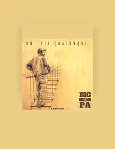 收听 Big Pa、观看音乐视频、阅读小传、查看巡演日期等 ！