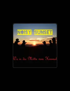 聆聽 Noisy Sunset、觀看音樂影片、閱讀小傳、查看巡演日期等！