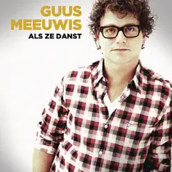 Als Ze Danst (Radio Edit) - Single - Guus Meeuwis Als Ze Danst (Radio Edit) - Single - Guus Meeuwis