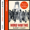 World War Two: History in an Hour - Rupert Colley