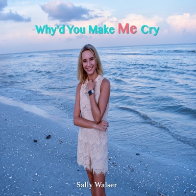 Why'd You Make Me Cry - Single