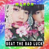 BEAT THE BAD LUCK - Single - MANON