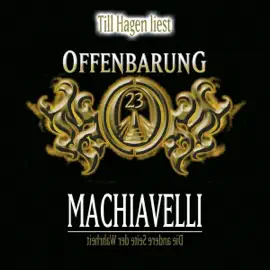 Machiavelli - Die andere Seite der Wahrheit: Offenbarung 23, 1