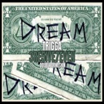 Dollar and a Dream (feat. Trigga 3re5ive7even) - Single