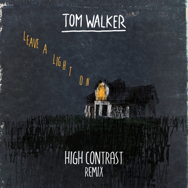 Leave a Light On (High Contrast Remix) - Single - Tom Walker