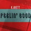 K.Avett - Feelin' Good